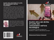 Couverture de Analisi etica del diritto di scelta dei consumatori nell'era tecnologica