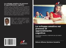 Bookcover of Lo sviluppo emotivo nei processi di apprendimento cognitivo