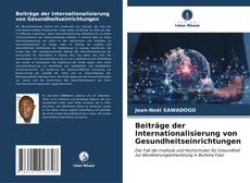 Bookcover of Beiträge der Internationalisierung von Gesundheitseinrichtungen
