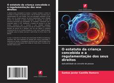 Portada del libro de O estatuto da criança concebida e a regulamentação dos seus direitos