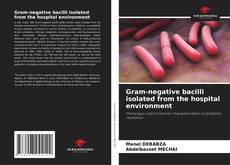 Capa do livro de Gram-negative bacilli isolated from the hospital environment 