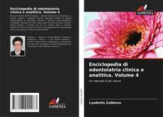 Couverture de Enciclopedia di odontoiatria clinica e analitica. Volume 4