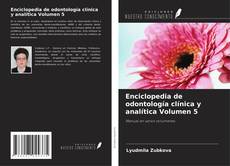 Couverture de Enciclopedia de odontología clínica y analítica Volumen 5