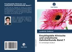 Bookcover of Enzyklopädie Klinische und analytische Zahnheilkunde Band 7