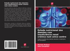 Bookcover of Estado nutricional dos doentes com insuficiência renal crónica num único centro