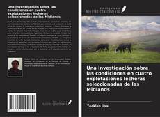 Couverture de Una investigación sobre las condiciones en cuatro explotaciones lecheras seleccionadas de las Midlands