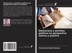 Copertina di Democracia y partidos políticos en perspectiva teórica y práctica