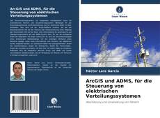 Capa do livro de ArcGIS und ADMS, für die Steuerung von elektrischen Verteilungssystemen 