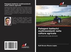 Capa do livro de Patogeni batterici multiresistenti nelle colture agricole 