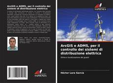 Capa do livro de ArcGIS e ADMS, per il controllo dei sistemi di distribuzione elettrica 