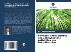 Buchcover von Synthese, antibakterielle und antimykotische Aktivitäten von Benzothiazolen