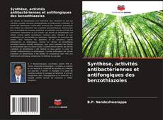 Обложка Synthèse, activités antibactériennes et antifongiques des benzothiazoles