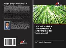 Capa do livro de Sintesi, attività antibatterica e antifungina dei benzotiazoli 