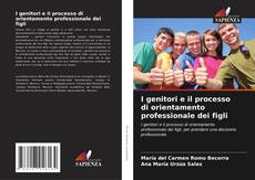Buchcover von I genitori e il processo di orientamento professionale dei figli