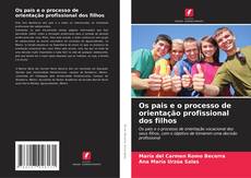 Copertina di Os pais e o processo de orientação profissional dos filhos