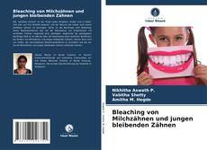 Copertina di Bleaching von Milchzähnen und jungen bleibenden Zähnen