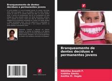 Buchcover von Branqueamento de dentes decíduos e permanentes jovens