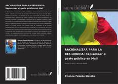 RACIONALIZAR PARA LA RESILIENCIA: Replantear el gasto público en Malí kitap kapağı
