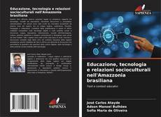 Educazione, tecnologia e relazioni socioculturali nell'Amazzonia brasiliana kitap kapağı