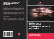 Portada del libro de Catástrofes e emergências: conhecimento e impacto psicológico