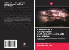 Borítókép a  Catástrofes e emergências: conhecimento e impacto psicológico - hoz