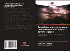 Copertina di Catastrophes et urgences : connaissance et impact psychologique