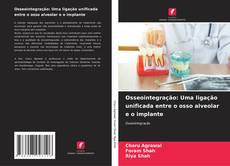 Portada del libro de Osseointegração: Uma ligação unificada entre o osso alveolar e o implante