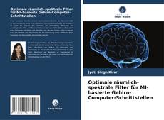 Portada del libro de Optimale räumlich-spektrale Filter für MI-basierte Gehirn-Computer-Schnittstellen