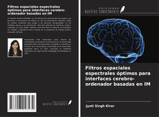 Buchcover von Filtros espaciales espectrales óptimos para interfaces cerebro-ordenador basadas en IM