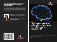 Bookcover of Filtri spazio-spettrali ottimali per interfacce cervello-computer basate su MI
