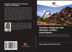 Buchcover von Gestion intégrale des déchets solides municipaux