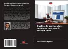 Copertina di Qualité de service dans certaines banques du secteur privé