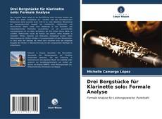 Drei Bergstücke für Klarinette solo: Formale Analyse kitap kapağı