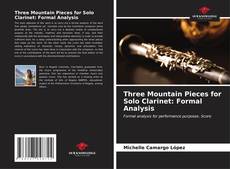 Capa do livro de Three Mountain Pieces for Solo Clarinet: Formal Analysis 