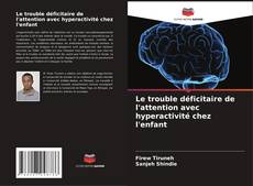 Bookcover of Le trouble déficitaire de l'attention avec hyperactivité chez l'enfant