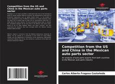 Buchcover von Competition from the US and China in the Mexican auto parts sector