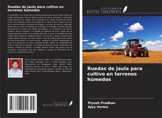 Bookcover of Ruedas de jaula para cultivo en terrenos húmedos