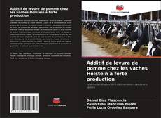 Portada del libro de Additif de levure de pomme chez les vaches Holstein à forte production