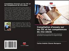 Capa do livro de Compilation d'essais sur les TIC et les compétences du 21e siècle 