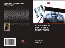 Capa do livro de L'IMAGERIE EN DENTISTERIE PÉDIATRIQUE 