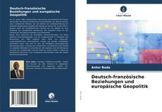 Deutsch-französische Beziehungen und europäische Geopolitik kitap kapağı