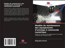 Buchcover von Modèle de maintenance des équipements d'usinage à commande numérique