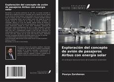 Bookcover of Exploración del concepto de avión de pasajeros Airbus con energía solar