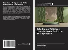 Estudio morfológico y cito-histo-anatómico de Zilla spinosa L kitap kapağı