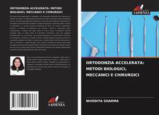 Обложка ORTODONZIA ACCELERATA: METODI BIOLOGICI, MECCANICI E CHIRURGICI