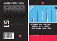 Buchcover von ORTODONTIA ACELERADA: MÉTODOS BIOLÓGICOS, MECÂNICOS E CIRÚRGICOS
