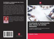 Avaliação e tratamento dos riscos no sector bancário kitap kapağı