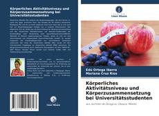 Bookcover of Körperliches Aktivitätsniveau und Körperzusammensetzung bei Universitätsstudenten