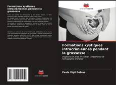 Portada del libro de Formations kystiques intracrâniennes pendant la grossesse