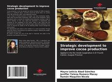 Bookcover of Strategic development to improve cocoa production